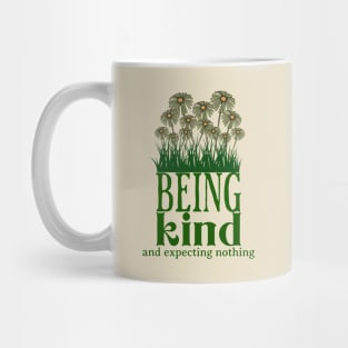 Being Kind and Expecting Nothing Mug